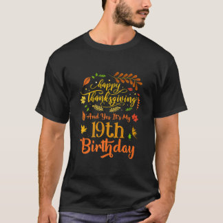 Camiseta Feliz Dia de Ação de Graças E Sim É Meu 19º Aniver