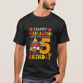 Camiseta Feliz Dia de Ação de Graças E Sim É O Meu Aniversá