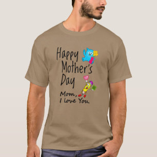 Camiseta Feliz dia de as mães. Mãe, eu te amo.