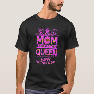 Camiseta Feliz Dia de as mães Mãe, Você É A Rainha Rosa Gra