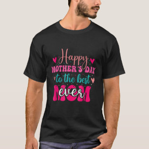 Camiseta Feliz Dia de as mães para a Melhor Mãe de Daugh