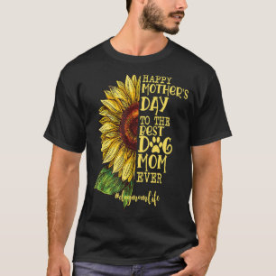 Camiseta Feliz Dia de as mães Para O Melhor Cachorro Que A
