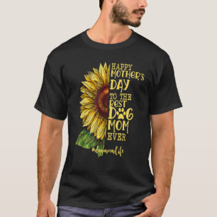 Camiseta Feliz Dia de as mães Para O Melhor Cachorro Que A