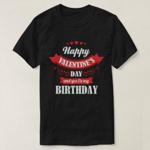 Camiseta Feliz dia de os namorados e sim é meu aniversári