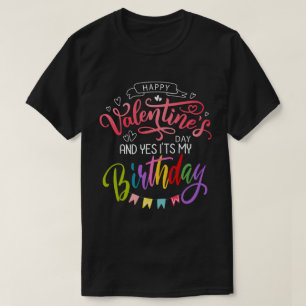 Camiseta feliz dia de os namorados e sim é meu aniversário