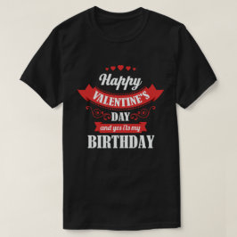 Camiseta Feliz dia de os namorados e sim é meu aniversário