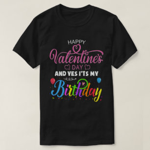 Camiseta Feliz dia de os namorados e sim é meu aniversário