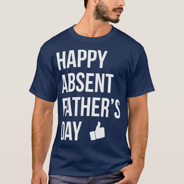 Camiseta Feliz Dia de os pais Ausente Engraçado Pai de Dead (Frente)