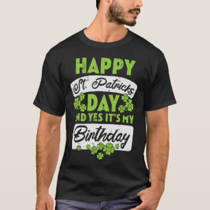 Camiseta Feliz Dia de São Patrício E Sim É Meu Aniversário