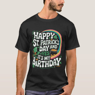 Camiseta Feliz Dia de São Patrício E Sim É Meu Aniversário