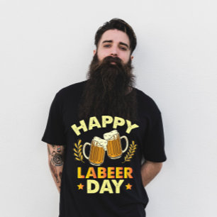 Camiseta Feliz Dia do Labeer Festa de Cerveja Sarcástica Di