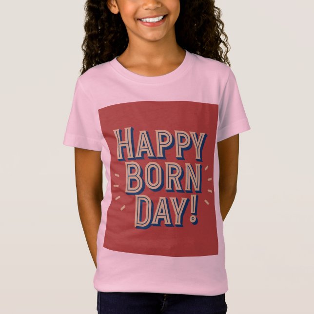Camiseta Feliz Dia do Nascer, Meninas (Frente)
