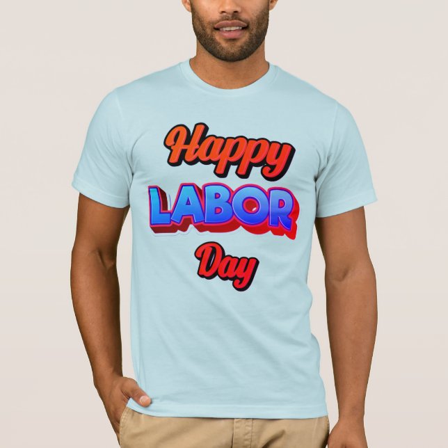 Camiseta Feliz Dia do Trabalho – Conceito de Força e Apreci (Frente)