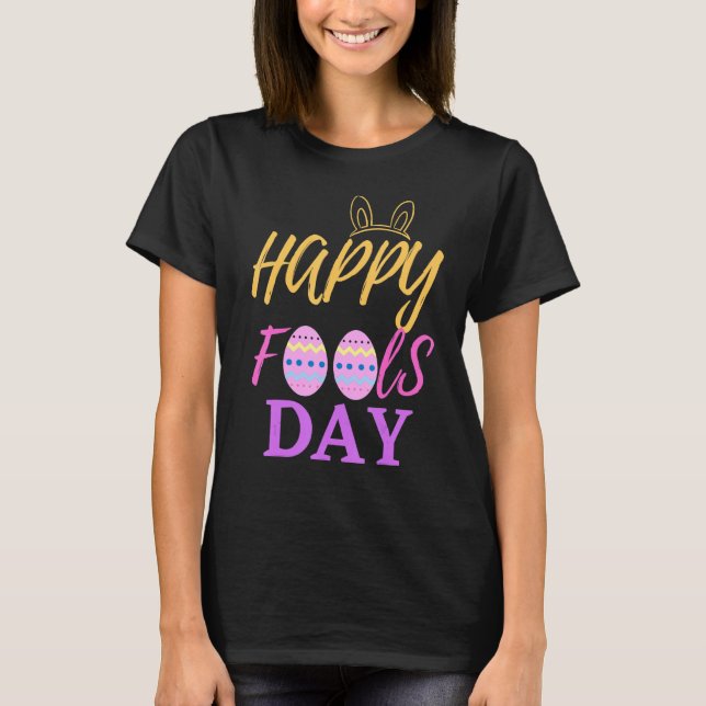 Camiseta Feliz dia dos tolos 1rua abril para a Páscoa (Frente)