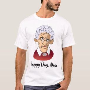 Camiseta Feliz Dia, Humor do Dia da Mãe