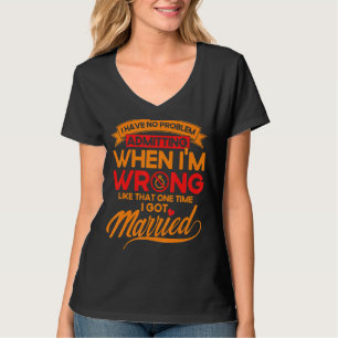 Camiseta Feliz Divórcio Admitindo Quando Estou Errado