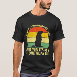 Camiseta Feliz e Divertido Dia do Groundhog e Sim, É Meu An
