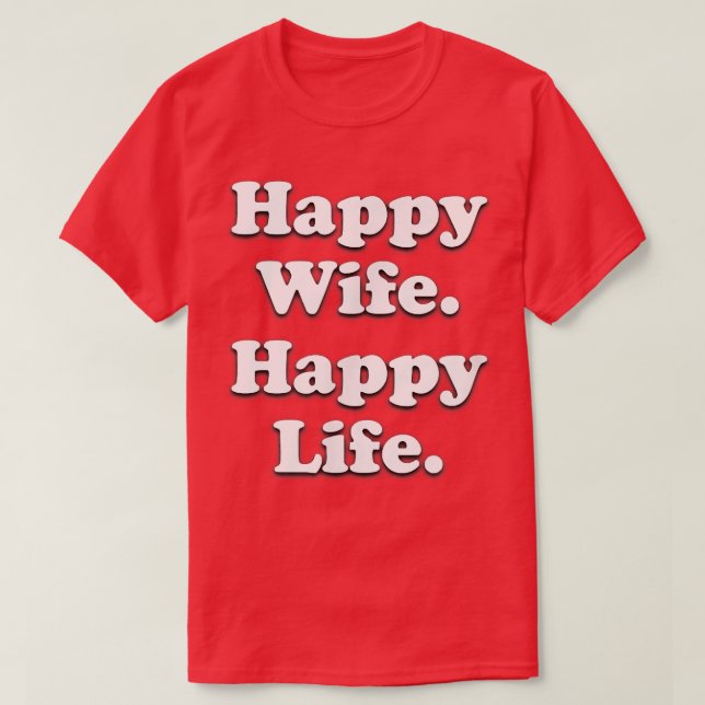 Camiseta Feliz Esposa Feliz Vida Casando Engraçado Marido A (Frente do Design)