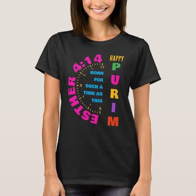 Camiseta FELIZ Esther PURIM 4:14 Por Um Tempo Como Este (Frente)