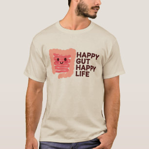 Camiseta Feliz Gut, Vida Feliz - Bonitos Des Intestinos Sor
