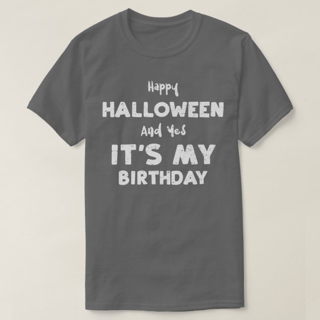 Camiseta Feliz Halloween de aniversário e sim é meu nascime (Frente do Design)
