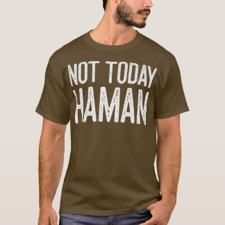 Camiseta Feliz Ideia De Figurino De Purim Não Hoje Haman Je