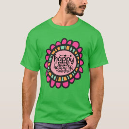 Camiseta Feliz Mente Feliz design de Gráfico Motivacional