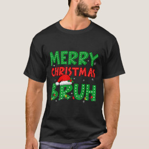 Camiseta Feliz Natal Bruh Meme Engraçado Dizendo Meninos