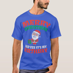Camiseta Feliz Natal E Sim É O Meu Nascer De Aniversário No