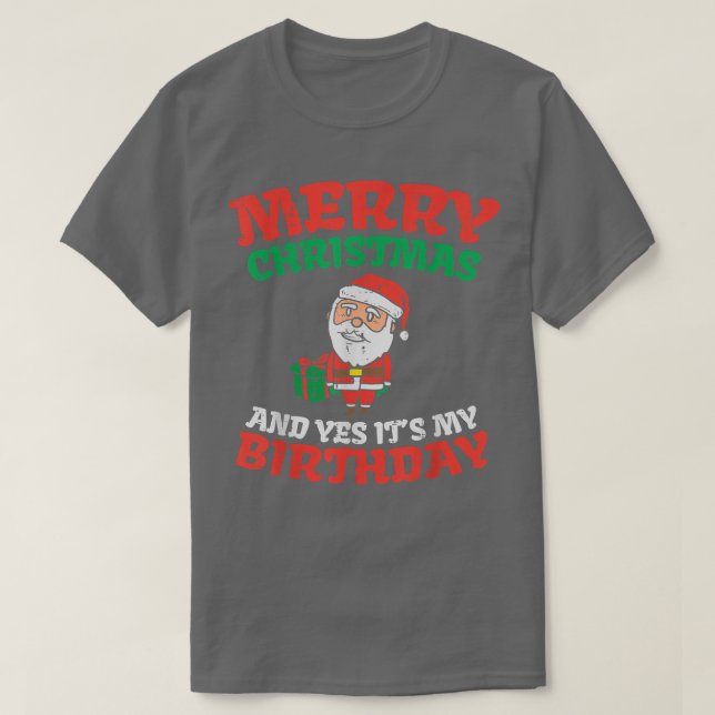 Camiseta Feliz Natal E Sim É O Meu Nascer De Aniversário No (Frente do Design)