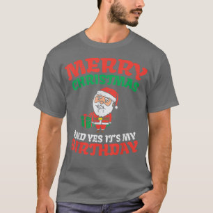 Camiseta Feliz Natal E Sim É O Meu Nascer De Aniversário No