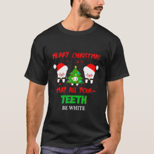 Camiseta Feliz Natal Que Todos os Seus Dentes Sejam Brancos