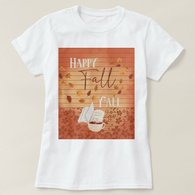 Camiseta Feliz outono, vocês todos com folhas de café e out (Frente do Design)