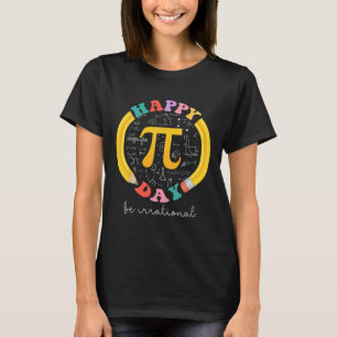 Camiseta Feliz Pi Day Ser Irracional Professora De Matemáti