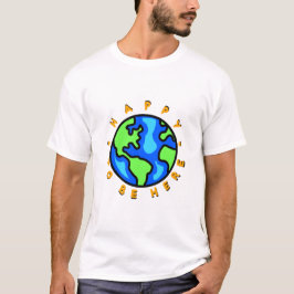 Camiseta Feliz por estar aqui na Terra