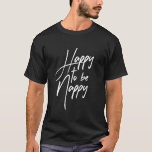 Camiseta Feliz Por Ser Orgulho Natural De Cabelo Para Black