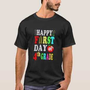 Camiseta Feliz Primeiro Dia Da 4ª Série Citação De Professo
