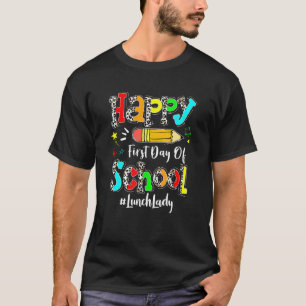 Camiseta Feliz Primeiro Dia De Almoço Da Escola, Senhora De