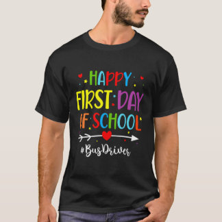 Camiseta Feliz Primeiro Dia De Motorista De Ônibus Da Escol