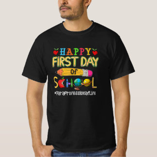 Camiseta Feliz Primeiro Dia De Paraprofissional Escolar