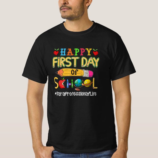 Camiseta Feliz Primeiro Dia De Paraprofissional Escolar (Frente)