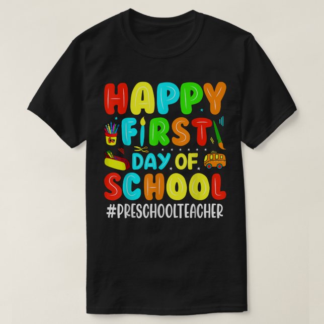 Camiseta Feliz Primeiro Dia De Professora De Pré-Escolas De (Frente do Design)