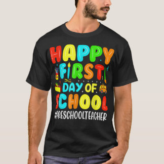 Camiseta Feliz Primeiro Dia De Professora De Pré-Escolas De
