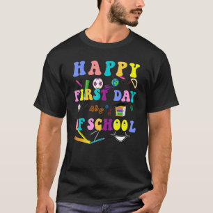 Camiseta Feliz Primeiro Dia e De Volta Ao Professor E Estud