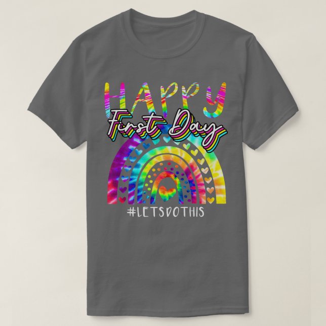 Camiseta Feliz Primeiro Dia Vamos Fazer Este Corante De Vol (Frente do Design)