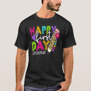Camiseta Feliz Primeiro Dia Vamos Fazer Isso Bem-vindo De V