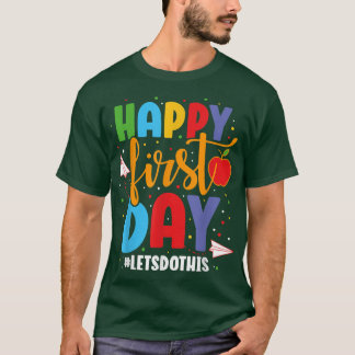 Camiseta Feliz Primeiro Dia Vamos Fazer Isso De Volta À Esc