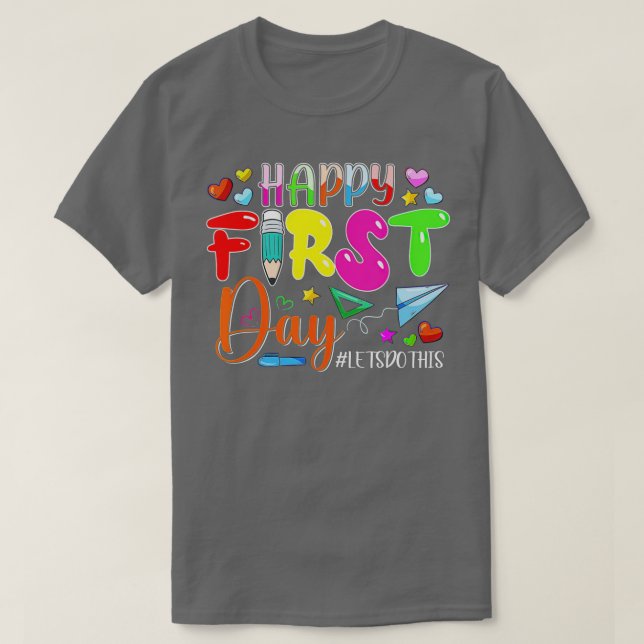 Camiseta Feliz Primeiro Dia Vamos Fazer Isto Bem-Vindo De V (Frente do Design)