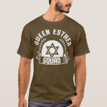 Camiseta Feliz Purim Idea Rainha Esther Esquadrão Judeu<br><div class="desc">Feliz Feriado Judaico de Purim Idea Rainha Esther Squad.</div>