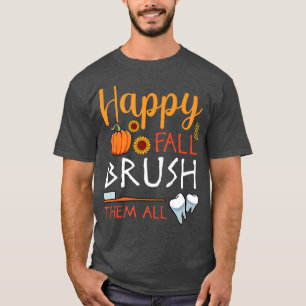 Camiseta Feliz Queda Escove-Os Todos Os Engraçados Denti Do